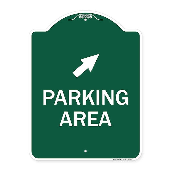 Signmission Parking Area W/ Upper Right Arrow, Green & White Aluminum Sign, 18" x 24", GW-1824-23463 A-DES-GW-1824-23463 - main